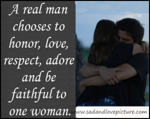 SAD AND LOVE PICTURE: A real man chooses to adore and be faithful ...
