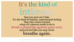It’s the kind of intimacy that you just can’t fake. It’s the ...