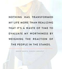 Nothing has transformed my life more than realizing that it's a waste ...