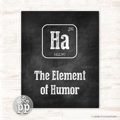 Periodic Table Ha The Element of Humor Funny Quote Typographic ...