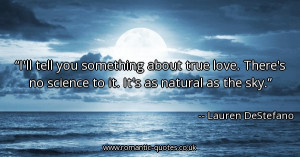 ill-tell-you-something-about-true-love-theres-no-science-to-it-its-as ...
