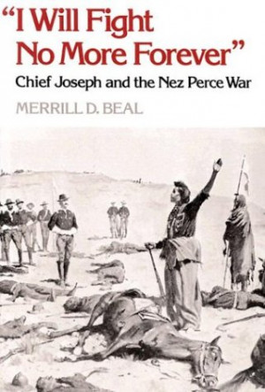 Chief Joseph & the Flight of the Nez Perce: The Untold Story of an ...