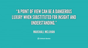 quote-Marshall-McLuhan-a-point-of-view-can-be-a-5790.png