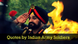 famous quotes by Indian soldiers