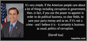 ... certainly is business as usual, politics of corruption. - Darrell Issa