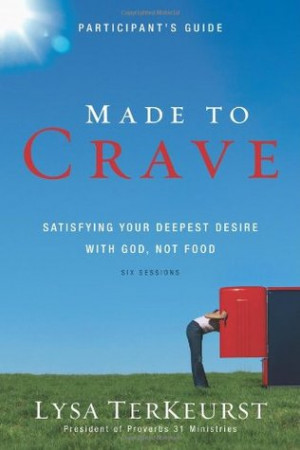 Made to Crave: Satisfying Your Deepest Desire with God, Not Food ...