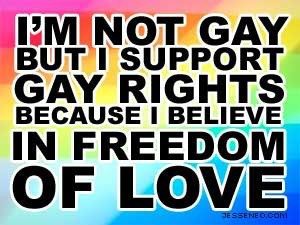 IM NOT GAY BUT I SUPPORT GAY RIGHTS