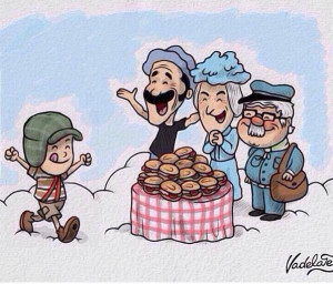 QUERIDO CHAVO DEL 8: NOS VEREMOS EN EL CIELO.