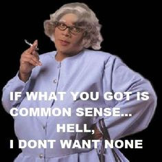 Madea Funny Quotes More