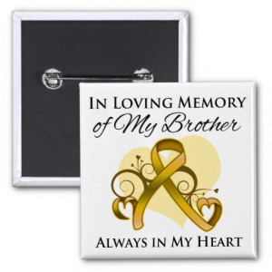 In Memory of My Brother - Appendix Cancer Pinback Buttons