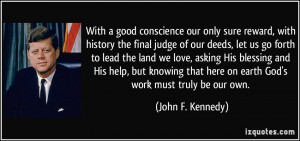 With a good conscience our only sure reward, with history the final ...