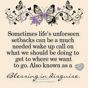 Sometimes life's unforeseen setbacks can be a much needed wake up call ...
