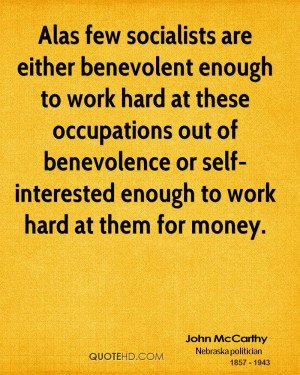 benevolent enough to work hard at these occupations out of benevolence ...