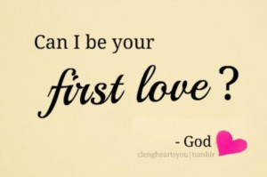 You are my first love, Lord ...