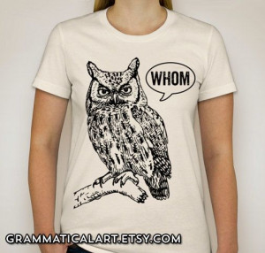 Shirt Who Whom Owl Shirt Geekery Women's T-Shirt English Teacher ...