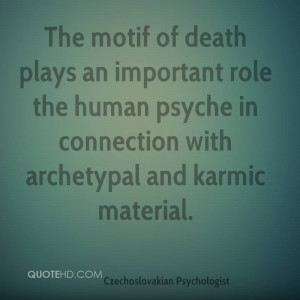 The motif of death plays an important role the human psyche in ...