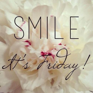 SMILE, Its Friday!