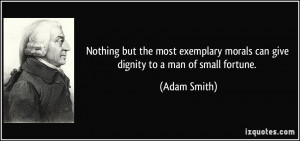 Nothing but the most exemplary morals can give dignity to a man of ...