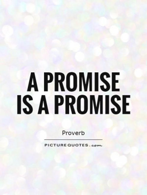promise is a promise Picture Quote 1