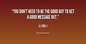 quote-LL-Cool-J-you-dont-need-to-be-the-good-188168.png