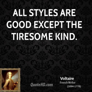 All styles are good except the tiresome kind.