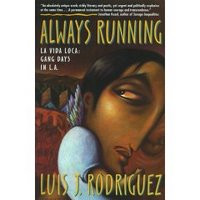 Just finished discussing Luis J. Rodríguez’s book Always Running in ...