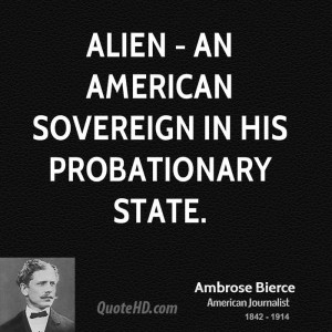 Alien - an American sovereign in his probationary state.