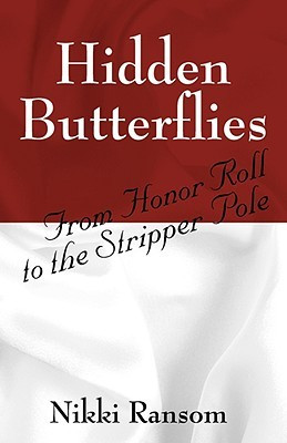 Hidden Butterflies: From Honor Roll to the Stripper Pole