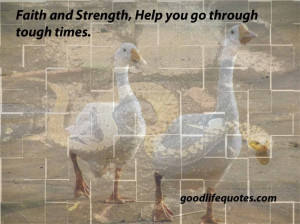 Quotes About Life And Hope: Faith And Strength Is Good Life Quotes ...
