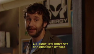 It Crowd Quotes Don t get obsessed with social