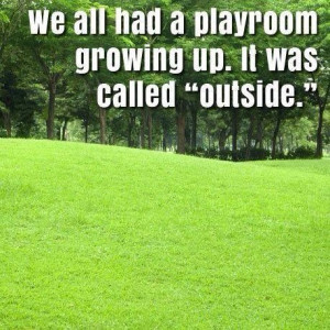 Playing outside life quotes quotes quote kids life quote play youth