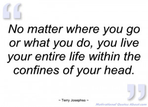 no matter where you go or what you do terry josephso