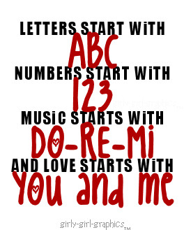 ... start with 123 Music starts with Do-Re-Mi And Love starts With You and