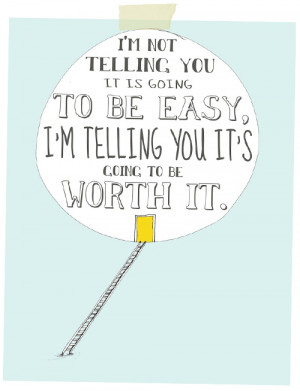 It’s going to be worth it print by The Spotted Fox.