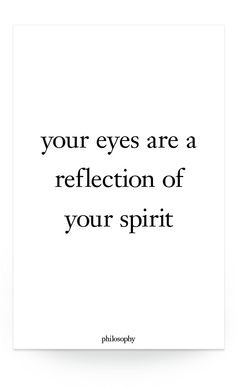 your eyes are a reflection of your spirit. #philosophy #beauty #eyes ...