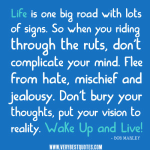 Bob Marley Quotes Life One Big Road With Lots Signs When