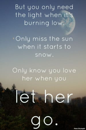 ... her when you let her go.