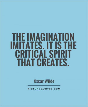 Oscar Wilde Quotes Imagination Quotes Spirit Quotes Create Quotes