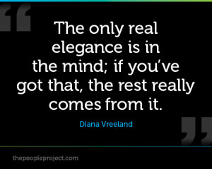 ... it. - Diana Vreeland http://thepeopleproject.com/fashion-people/quotes