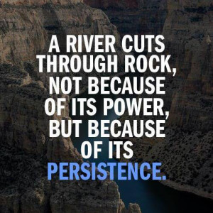 Quote on River , Persistence and power