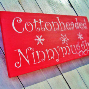 elf movie funny quote sign cottonheaded ninnymuggins christmas movie ...
