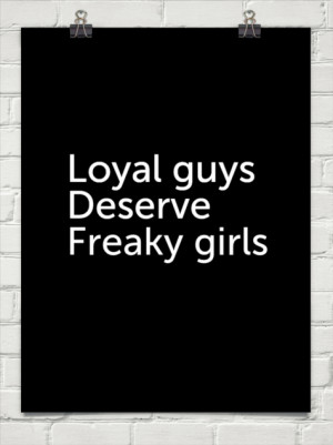 Loyal guys deserve freaky girls #197150
