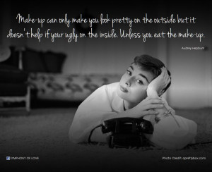 Audrey Hepburn quote ~makeup