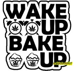 American Hippie Weed Quotes ~ Wake and Bake