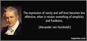 The expression of vanity and self-love becomes less offensive, when it ...