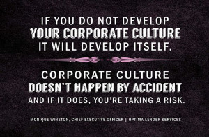 not develop your corporate culture, it will develop itself. Corporate ...