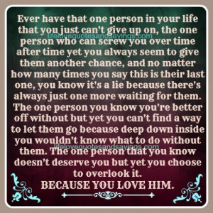... one person in your life that you just can t give up on the one person