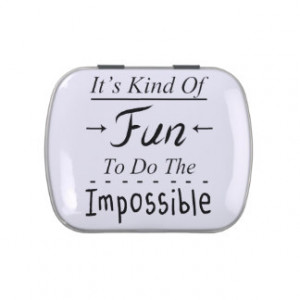 It's Kind Of Fun To Do The Impossible, Funny Quote Candy Tin