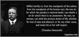 ... other cause, and retain his or her self-respect. - Theodore Roosevelt