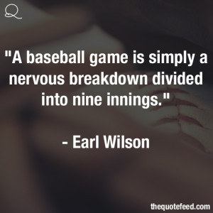 Earl-Wilson-Quote-A-Baseball-Game